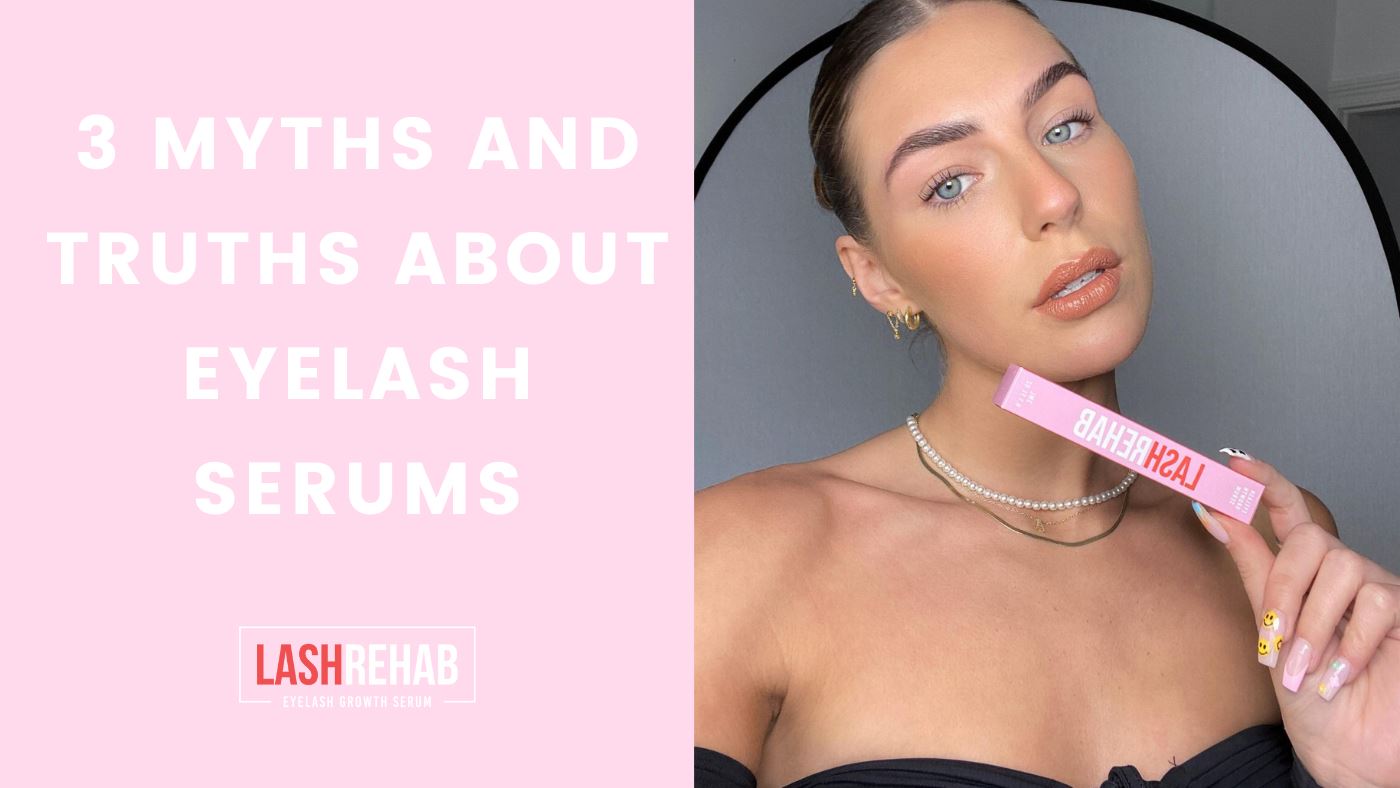 3 Myths & Truths About Eyelash Serums