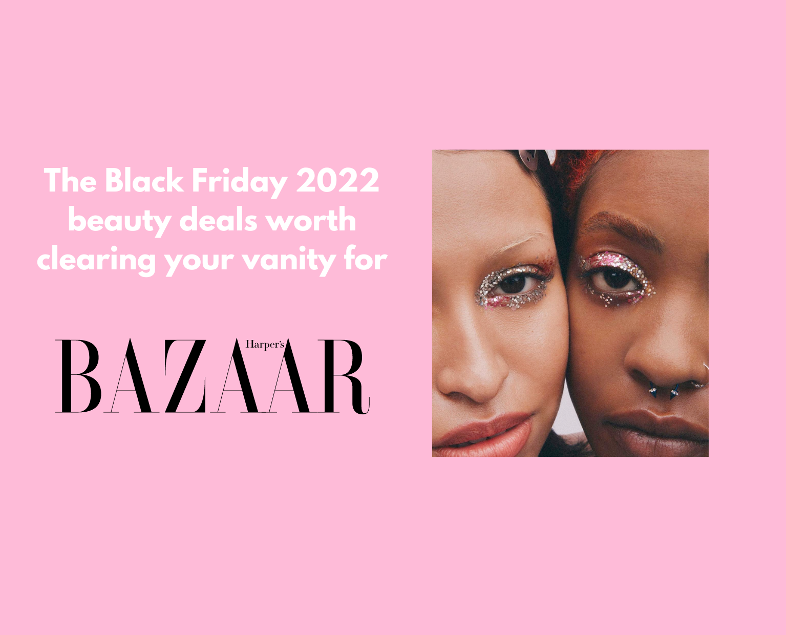 The Black Friday 2022 beauty deals worth clearing your vanity for