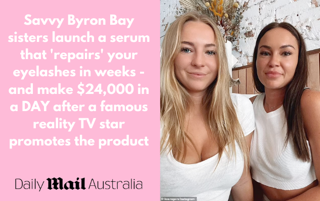 Savvy Byron Bay sisters launch a serum that 'repairs' your eyelashes in weeks - and make $24,000 in a DAY after a famous reality TV star promotes the product