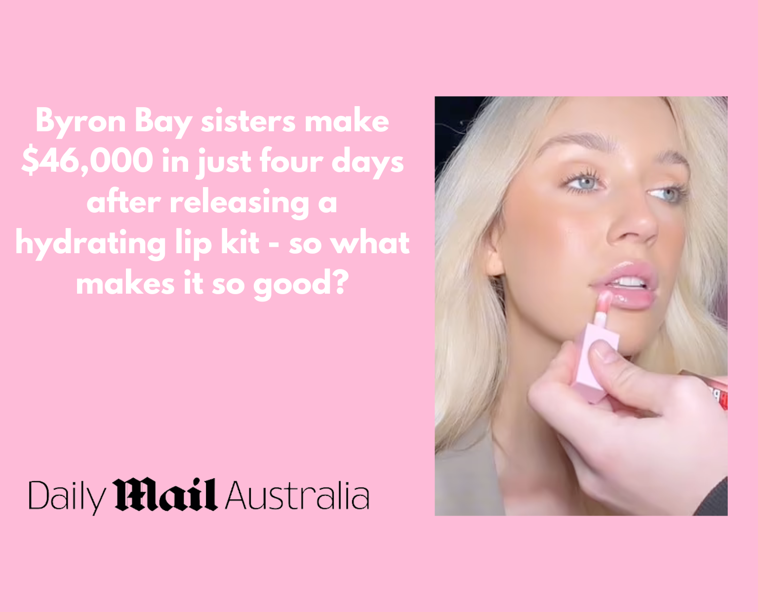 Byron Bay sisters make $46,000 in just four days after releasing a hydrating lip kit - so what makes it so good?