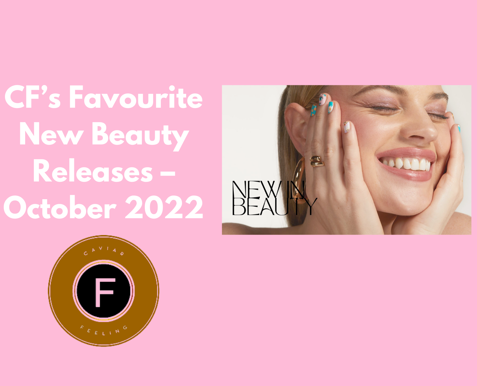 CF’s Favourite New Beauty Releases – October 2022